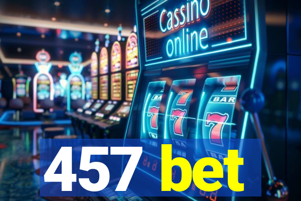 457 bet